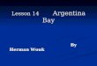 Lesson 14 Argentina Bay By Herman Wouk By Herman Wouk