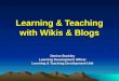 Learning & Teaching with Wikis & Blogs Denise Buckley Learning Development Officer Learning & Teaching Development Unit