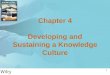 1 Chapter 4 Developing and Sustaining a Knowledge Culture