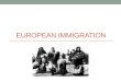 EUROPEAN IMMIGRATION. Old Immigrants Time Period 1800-1880 Nationalities, numbers Northern and Western Europe Ireland, Germany, Sweden Mostly Protestant