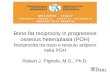 Bone-fat reciprocity in progressive osseous heteroplasia (POH) Reciprocità tra osso e tessuto adiposo nella POH Robert J. Pignolo, M.D., Ph.D