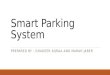 Smart Parking System PREPARED BY : GHADEER AQRAA AND MARAH JABER