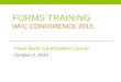 FORMS TRAINING WFC CONFERENCE 2015 Food Bank Certification Course October 2, 2015