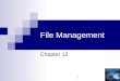 1 File Management Chapter 12. 2 File Management File management system consists of system utility programs that run as privileged (kernel) application