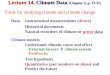 Lecture 14. Climate Data ( Chapter 2, p. 17-31) Tools for studying climate and climate change Data Climate models Natural recorders of climate or proxy