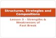 Structures, Strategies and Compositions Lesson 3 – Strengths & Weaknesses of Fast Break