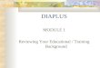 DIAPLUS MODULE 1 Reviewing Your Educational / Training Background