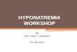 HYPONATREMIA WORKSHOP D6 STA. ANA – TANGCO Dr. Monzon