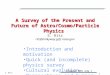 S. Ritz 1 A Survey of the Present and Future of Astro/Cosmo/Particle Physics S. Ritz ritz@milkyway.gsfc.nasa.gov Introduction and motivation Quick (and