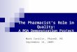 The Pharmacist’s Role in Quality: A PQA Demonstration Project Mark Conklin, PharmD, MS September 16, 2009