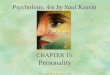 CHAPTER 15: Personality Psychology, 4/e by Saul Kassin
