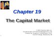 19-1 Chapter 19 The Capital Market © 2001 Prentice-Hall, Inc. Fundamentals of Financial Management, 11/e Created by: Gregory A. Kuhlemeyer, Ph.D. Carroll
