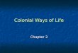 Colonial Ways of Life Chapter 3. I. The Shape of Early America Diversity Diversity