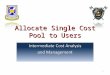 Allocate Single Cost Pool to Users 1. Have you ever been here? 2