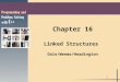 1 Chapter 16 Linked Structures Dale/Weems/Headington