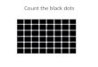 Count the black dots. Despite what your eyes tell you, they are perfectly parallel