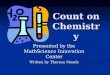 Count on Chemistry Presented by the MathScience Innovation Center Written by Theresa Meade