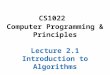 CS1022 Computer Programming & Principles Lecture 2.1 Introduction to Algorithms