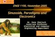 ENGI 1100, November 2005 Dr. Dave Shattuck Associate Professor Electrical and Computer Engineering Department Sinusoids, Paradigms and Electronics Email: