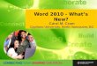 Word 2010 - What’s New? Carol M. Cram Capilano University, North Vancouver, BC