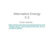 Alternative Energy 5.3 Great website…  ?page=solar_home- basics#solar_environment-basics