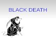 BLACK DEATH. INDEX General knowledge about Black Death........................................................1 Infected places....................................................................................2,