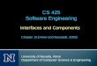 Interfaces and Components Chapter 19 [Arlow and Neustadt, 2005] CS 425 Software Engineering University of Nevada, Reno Department of Computer Science &