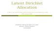 Latent Dirichlet Allocation D. Blei, A. Ng, and M. Jordan. Journal of Machine Learning Research, 3:993-1022, January 2003. Jonathan Huang (jch1@cs.cmu.edu)