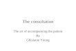 The consultation The art of accompanying the patient By Ghislaine Young