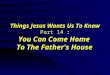 Things Jesus Wants Us To Know Part 14 : You Can Come Home To The Father's House