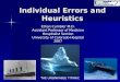 Individual Errors and Heuristics Ethan Cumbler M.D. Assistant Professor of Medicine Hospitalist Section University of Colorado Hospital2007 THE UNSINKABLE