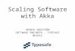 Up, up and out - Scaling Software with Akka HENRIK ENGSTRÖM SOFTWARE ENGINEER - TYPESAFE @h3nk3