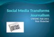 UWSMC Fall 2011 Pam Fleischer. “Mediamorphosis” - How News is Adapting Online newspaper or web newspaper Twitter, Facebook, Blogging