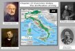 Chapter 23 Overview Notes: The Unification of Italy Count Camillo Cavour Giuseppe Mazzini Giuseppe Garibaldi King Victor Emmanuel II 1870 Giuseppe Mazzini
