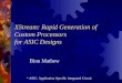 XStream: Rapid Generation of Custom Processors for ASIC Designs Binu Mathew * ASIC: Application Specific Integrated Circuit