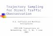 Trajectory Sampling for Direct Traffic Oberservation N.G. Duffield and Matthias Grossglauser IEEE/ACM Transactions on Networking, Vol. 9, No. 3 June 2001