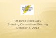 Resource Adequacy Steering Committee Meeting October 4, 2011