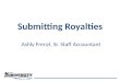 Submitting Royalties Ashly Frenzl, Sr. Staff Accountant