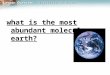 Lesson Overview Lesson Overview Properties of Water what is the most abundant molecule on earth?
