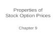 Properties of Stock Option Prices Chapter 9. Notation c : European call option price p :European put option price S 0 :Stock price today K :Strike price