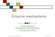 11/02/2010Biochem: Enzyme Mechanisms Enzyme mechanisms Andy Howard Introductory Biochemistry 2 November 2010