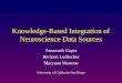 Knowledge-Based Integration of Neuroscience Data Sources Amarnath Gupta Bertram Ludäscher Maryann Martone University of California San Diego