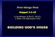 First things First Haggai 1:1-15 1 Corinthians 3:10-11, 16-17; 1 Peter 2:5; Ephesians 3:21