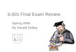 6.001 Final Exam Review Spring 2005 By Gerald Dalley