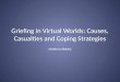 Griefing in Virtual Worlds: Causes, Casualties and Coping Strategies Matthew Blakley