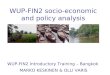 WUP-FIN2 socio - economic and policy analysis WUP-FIN2 Introductory Training – Bangkok MARKO KESKINEN & OLLI VARIS