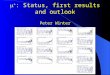+ : Status, first results and outlook Peter Winter