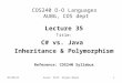 11/23/2015Assoc. Prof. Stoyan Bonev1 COS240 O-O Languages AUBG, COS dept Lecture 35 Title: C# vs. Java Inheritance & Polymorphism Reference: COS240 Syllabus