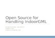 Open Source for Handling IndoorGML PUSAN NATIONAL UNIVERSITY DONGUK SEO DONGUK.SEO@PNU.EDU