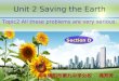 Unit 2 Saving the Earth Topic2 All these problems are very serious. Section D 河南信阳市第九中学分校 梅芳芳